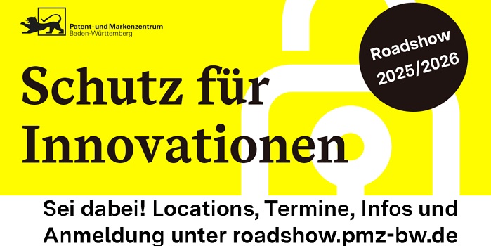 Plakat: Schutz Für Innovation darunter: Sei Dabei! Locations, Termine , Infos und Anmeldung unter folgend ist der Anmelde link. Das plakar ist für die Roadshow 2025/26 von Startup BW